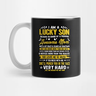 I'm A Lucky Son Raised By Freaking Awesome Mom Funny Family Mug